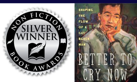 Book Award Winner: Better To Cry Now: Shaping the Flow of a Gay Black Man by Geoffrey Newman