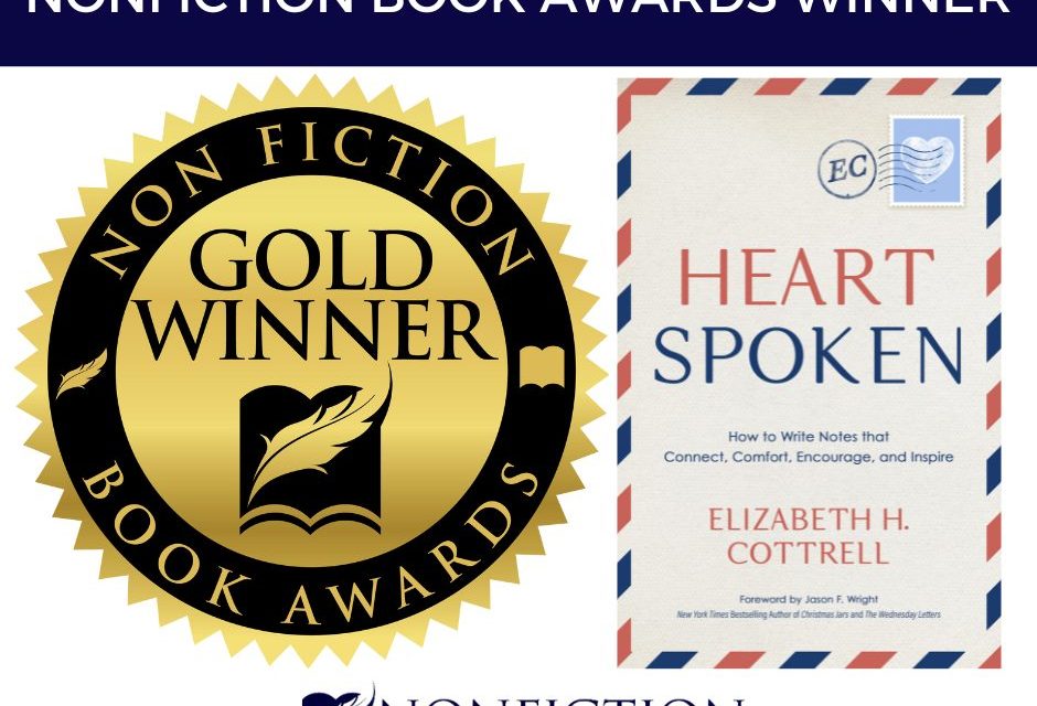 Book Award Winner: HEARTSPOKEN: How to Write Notes that Connect, Comfort, Encourage, and Inspire by Elizabeth H. Cottrell