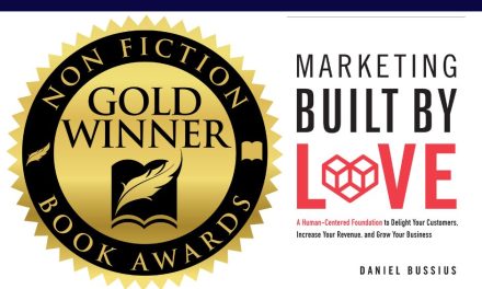 Book Award Winner: Marketing Built by Love: A Human-Centered Foundation to Delight Your Customers, Increase Your Revenue, and Grow Your Business by Daniel Bussius