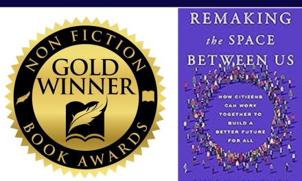 Book Award Winner: Remaking the Space Between Us: How Citizens Can Work Together to Build a Better Future for All by Diana McLain Smith